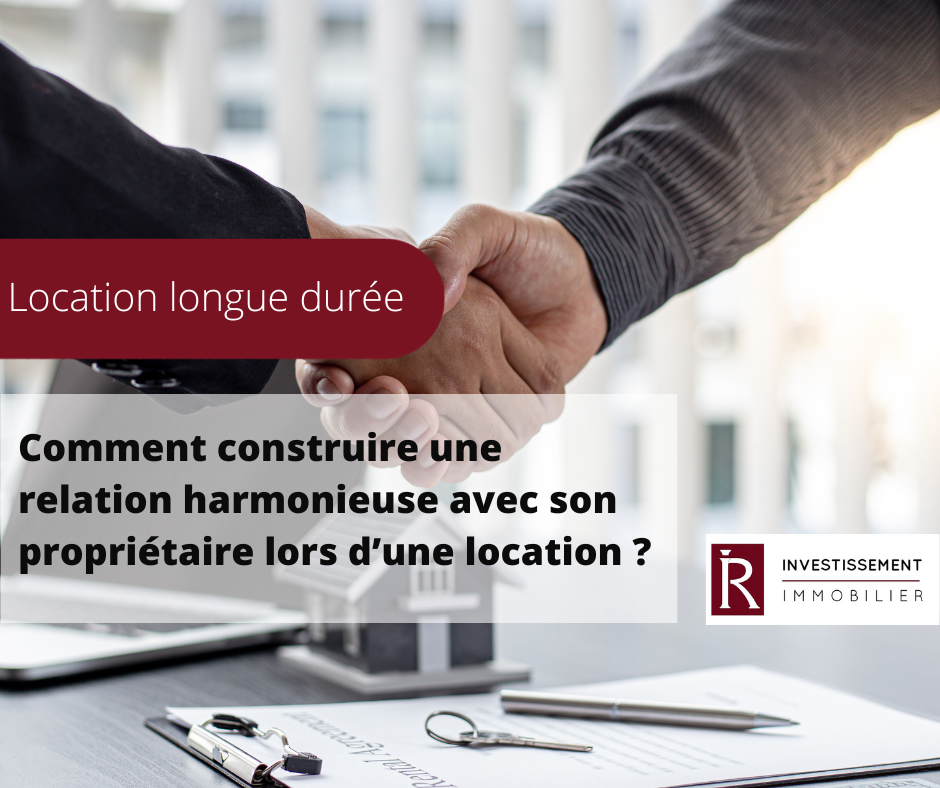Comment construire une relation harmonieuse avec son propriétaire lors d'une location ?