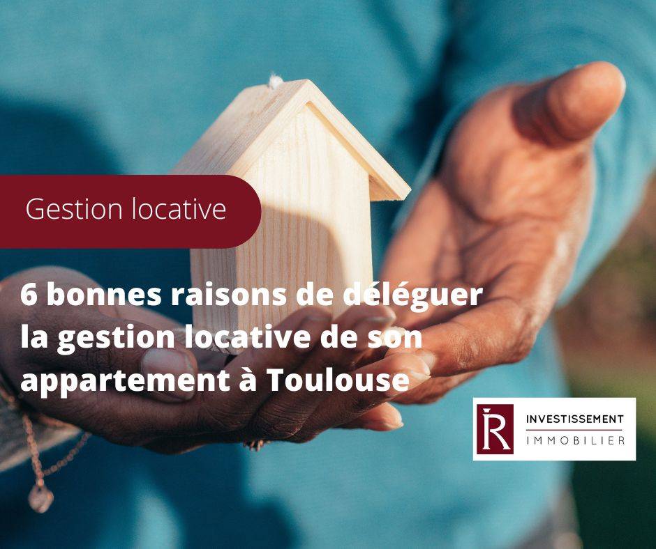 Gain de temps, sérénité, les avantages pour un bailleur de faire appel à un service de gestion locative à Toulouse.