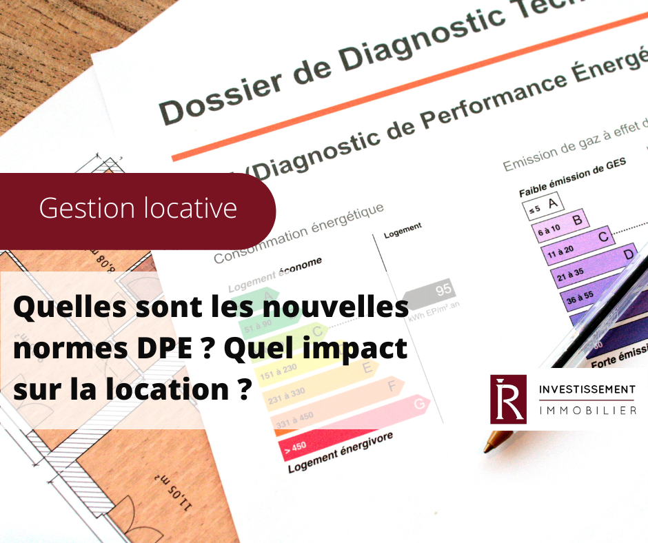 Quelles sont les nouvelles normes DPE ? Quel impact sur la location ?
