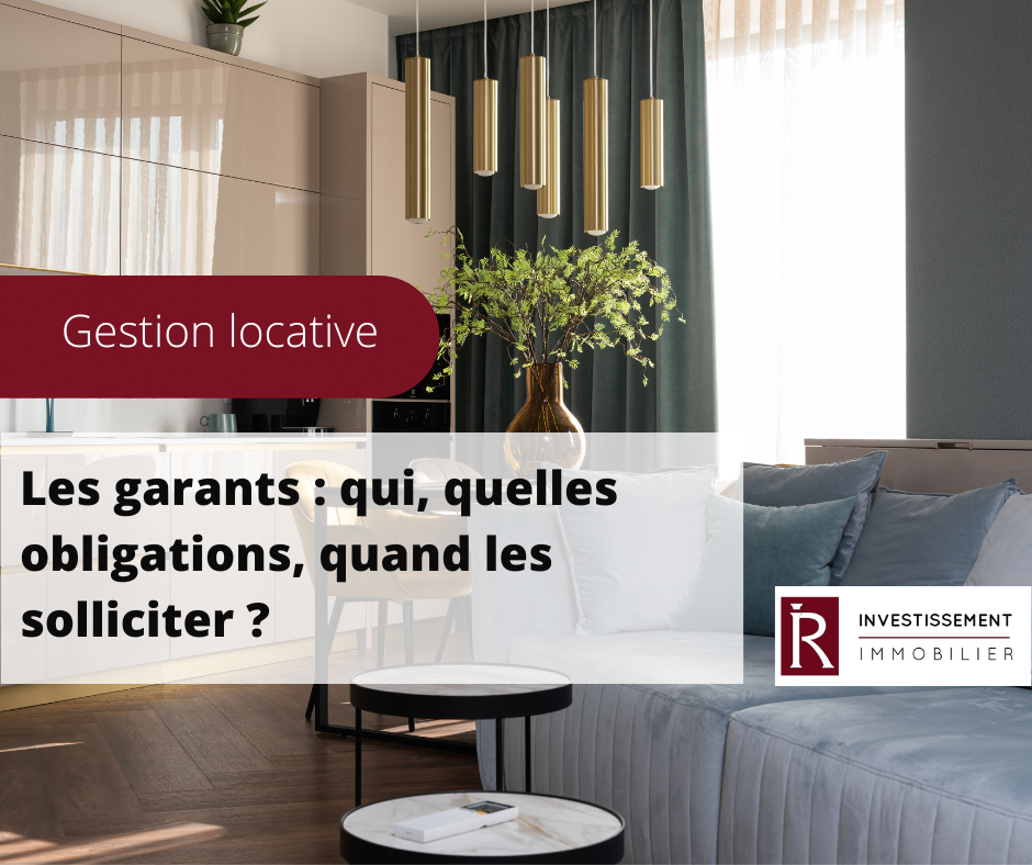 Les garants : qui, quelles obligations, quand les solliciter ?