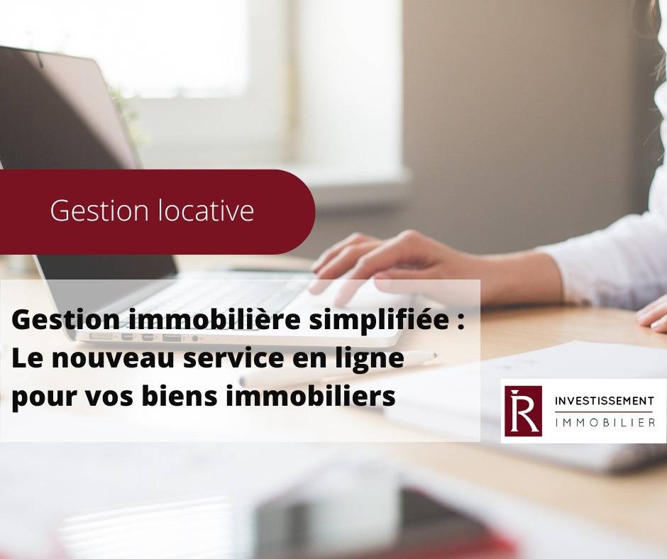 Gestion immobilière simplifiée : Le nouveau service en ligne pour vos biens immobiliers