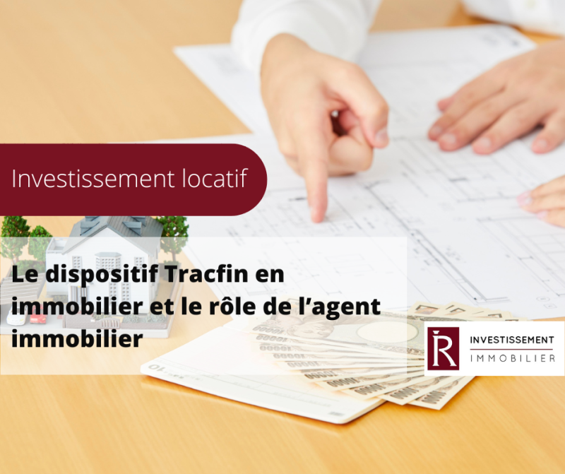 Le dispositif Tracfin en immobilier et le rôle de l’agent immobilier 