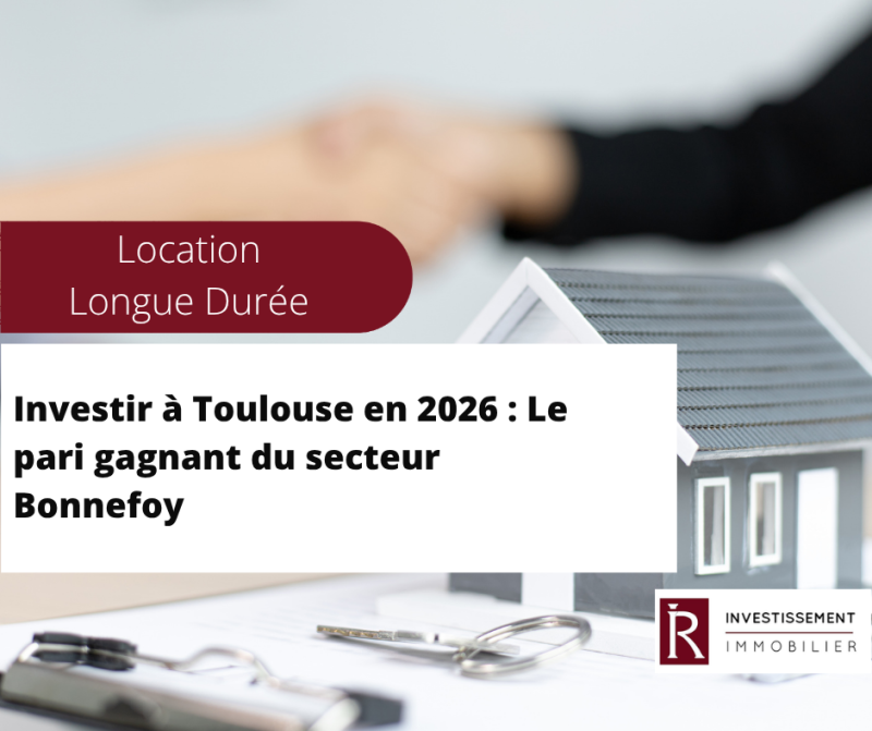 Investir à Toulouse en 2026 : Le pari gagnant du secteur Bonnefoy