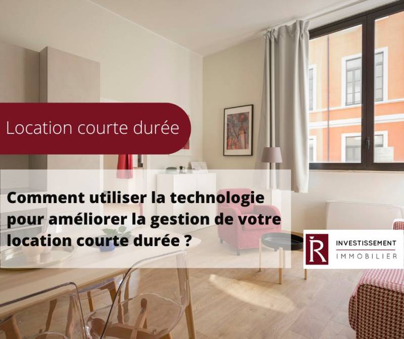 Comment utiliser la technologie pour améliorer la gestion de votre location courte durée ?
